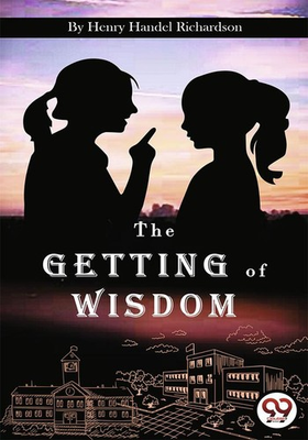 #ad Getting of Wisdom – Henry Handel Richardson Paperback Brand New AU $29.99