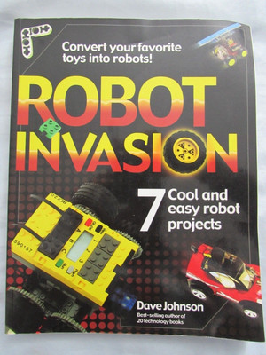 Robot Invasion 7 Cool Easy Robot Projects Johnson Build Robotics AI Battle Bots