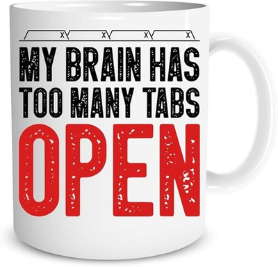 #ad My Brain Has Too Many Tabs Open Funny Coffee Mug 11oz Gift for Men amp; Women $17.99