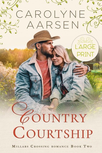 Country Courtship: Large Print Sweet Romance (Millars Crossing Romance)
