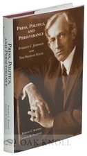 Robert C Barnes / PRESS POLITICS AND PERSERVANCE EVERETT C JOHNSON 1999