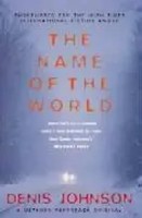 Name Of The World, The | Denis Johnson | Englisch | Taschenbuch | 2001