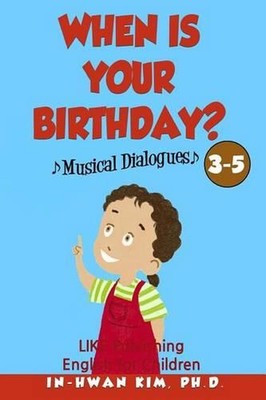 When is your birthday? Musical Dialogues: English for Children Picture Book 3-5