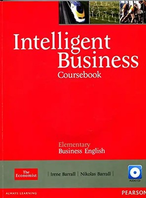 Intelligent Business Elementary Course Book (with Class Audio CD) - Irene Barral