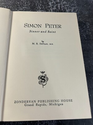 Simon Peter Sinner and Saint by M. R. DeHaan