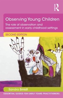 Observing Young Children (Essential Guides for Early Years Practitioners) by Sm