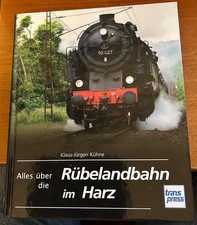 Klaus-Jürgen Kühne - Alles über die Rübelandbahn im Harz (2012)