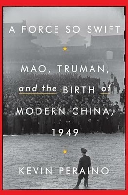 A Force So Swift: Mao, Truman, and the Birth of Modern China, 1949 Buch Crown