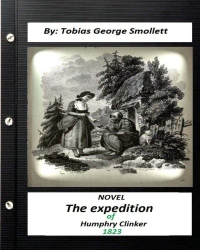 The expedition of Humphry Clinker.(1823) NOVEL . Smollett<|
