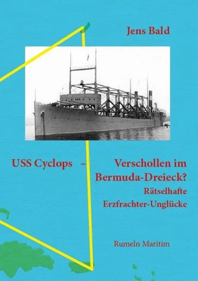 USS Cyclops - Verschollen im Bermuda-Dreieck? | Rätselhafte Erzfrachter-Unglücke