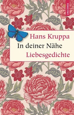 In deiner Nähe. Liebesgedichte: Liebesgedichte (Geschenkbuch Weisheit, Band ...