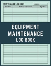 Equipment Maintenance Log Book: Daily Repairs And Record Book...