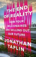 The End Of Reality Jonathan Taplin