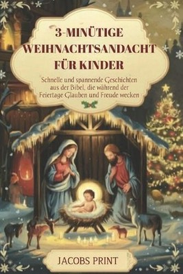 3-Mintige Weihnachtsandacht Fr Kinder: Schnelle und spannende Geschichten aus de