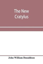John William Do The new Cratylus; or, Contributions towa (Paperback) (UK IMPORT)