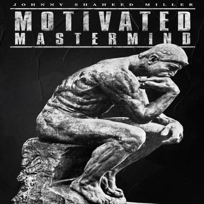 Motivated Mastermind Johnny S. Miller Paperback Johnny Miller