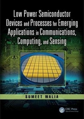 Low Power Semiconductor Devices and Processes for Emerging Applications in Commu