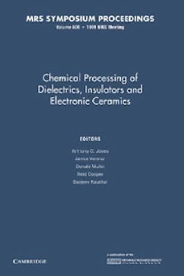 Chemical Processing of Dielectrics, Insulators and Electronic Ceramics: Volume  