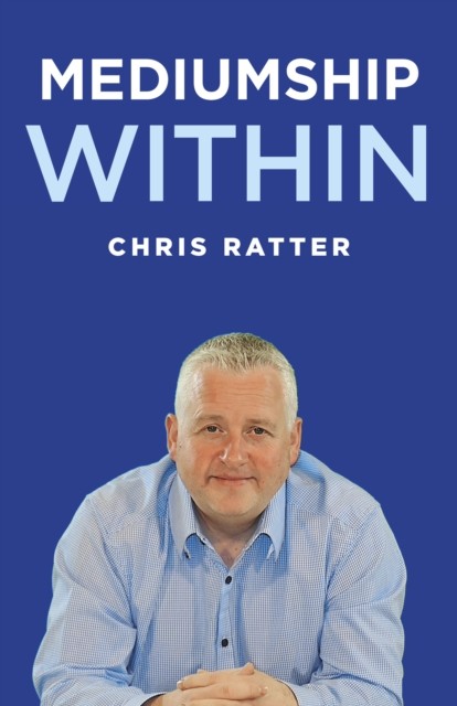 Mediumship Within by Chris Ratter Psychic Surgeon (Paperback Book)