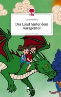 Das Land Hinter Dem Garagentor. Life Is A Story - Story.One Daniel Selent
