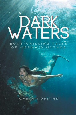 Dark Waters | Bone-Chilling Tales of Mermaid Mythos | Myria Hopkins | Buch