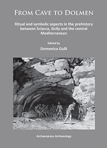From Cave to Dolmen 2014: Ritual and Symbolic A. Gulli**