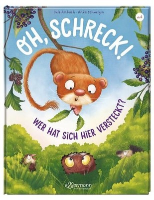 Oh Schreck! Wer hat sich hier versteckt?: Aufregendes Bilderbuch mit gestanzten