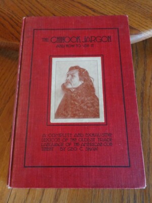 The Chinook Jargon and How to Use It
