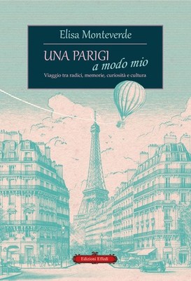 Buch - Elisa Monteverde - Una Paris A Modo Mio. Reise zwischen den Wurzeln, Erinnerungen, C