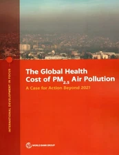 Global Health Cost of PM2.5 Air Pollution : A Case for Action Beyond 2021, Pa...
