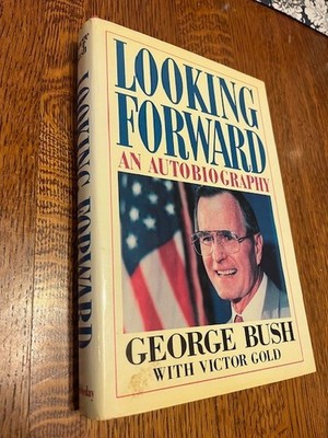 Looking Forward an Autobiography George Bush w Victor Gold first edition 1987