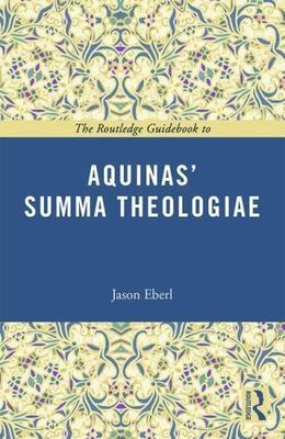 Routledge Guid to Aquinas' Summa Theologiae, Paperback by Eberl, Jason T., Br...