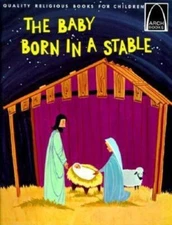 The Baby Born in a Stable; Arch Books- 0570060133, A H Kramer-Lampher, paperback