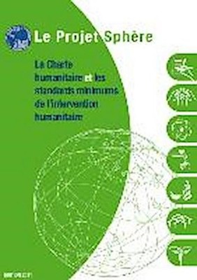 La charte humanitaire et les standards minimums de l'interv, The Sphere Pro ...