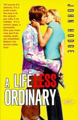 A Life Less Ordinary - John Hodge