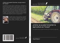Sayef Bakari | ¿CóMo Se Puede Fomentar La Agricultura En TúNez? | Taschenbuch