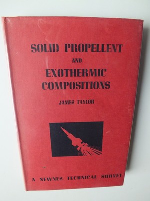 Solid Propellent and Exothermic Compositions - James Taylor (Newnes) *1959*