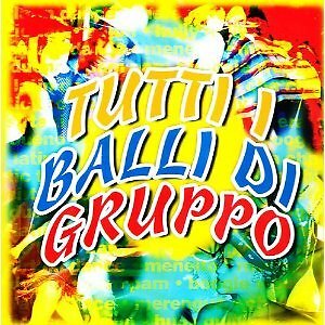 TUTTI I BALLI DI GRUPPO - ZITELLA CIAPA LA GALENA   CD