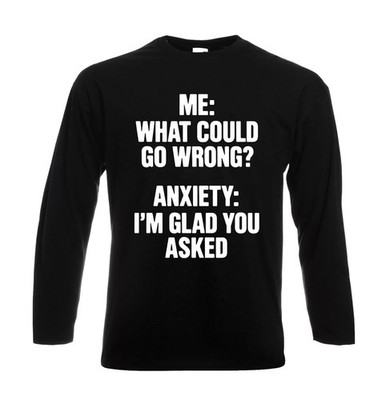 Me What Could Go Wrong Funny Slogan Mens Longsleeve Joke Party Gift Tee Top