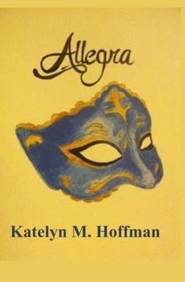 ALLEGRA By Katelyn M Hoffman **BRAND NEW**