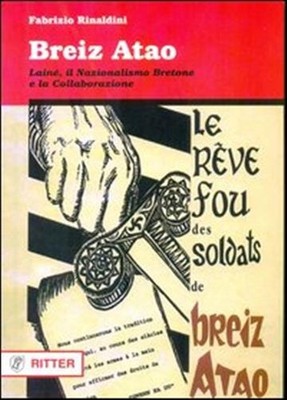 Breiz Atao. Lainé, der bretonische Nationalismus und die Zusammenarbeit - Rinaldini...