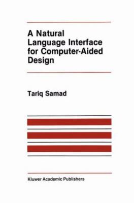 Natural Language Interface for Computer-Aided Design, Hardcover by Samad, Tar...