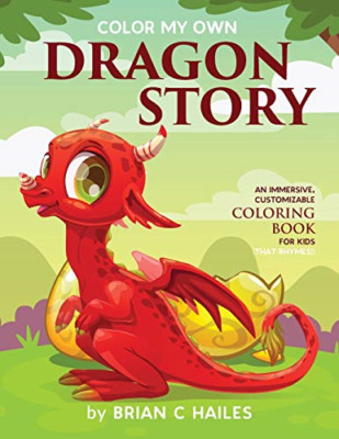 Color My Own Dragon Story: ein immersives, anpassbares C - NEU Brian C Hailes 20