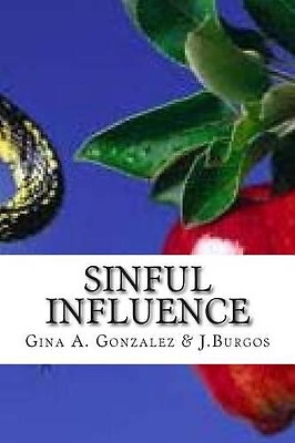 Sinful Influence By Jose E Burgos - New Copy - 9781501069208