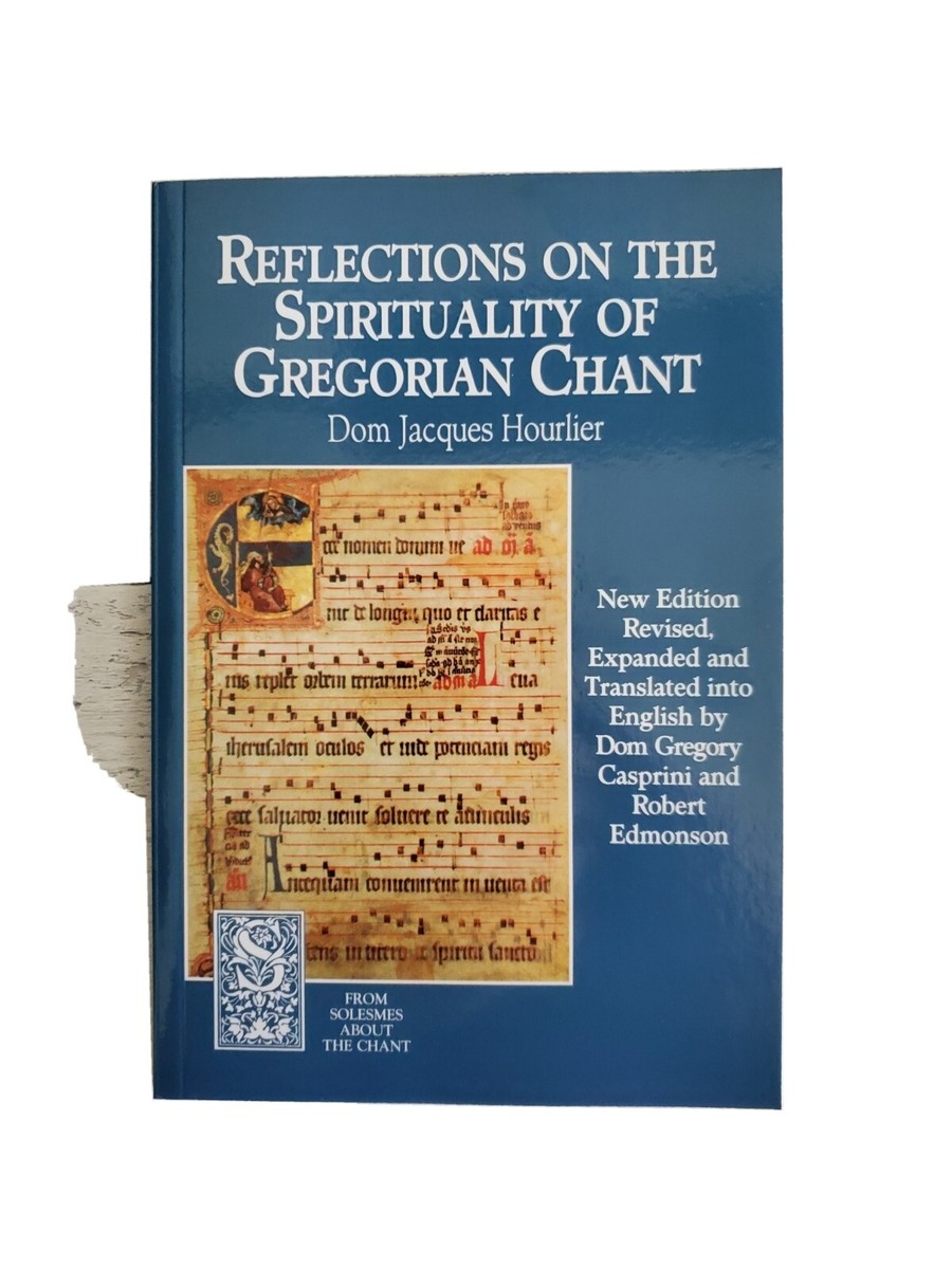 Reflections on the Spirituality of Gregorian Chant by Jacques