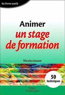 Animer un stage de formation : 50 techniques à lusage d... | Buch | Zustand gut