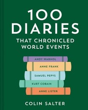 100 Diaries that Witnessed World Events: A jour. Salter, Salter,**