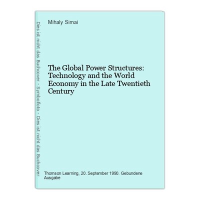 The Global Power Structures: Technology and the World Economy in the Late Twenti