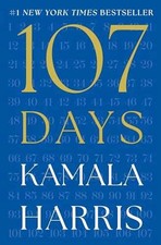 107 Days - Hardcover, by Harris Kamala - Very Good u 107 Days - Hardcover, by Harris Kamala - Very Good u