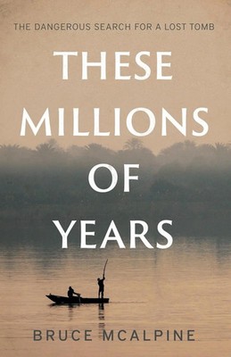 These Millions of Years Bruce McAlpine Taschenbuch Kartoniert / Broschiert 2022